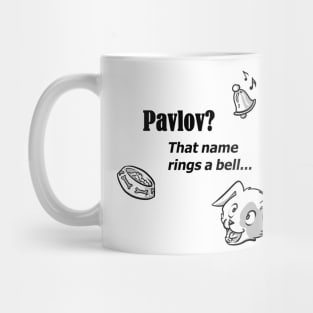 Pavlov? That name rings a bell - for bright backgrounds Mug